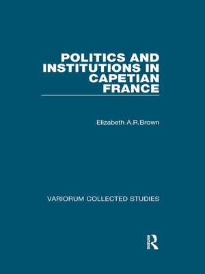 cover image of Politics and Institutions in Capetian France